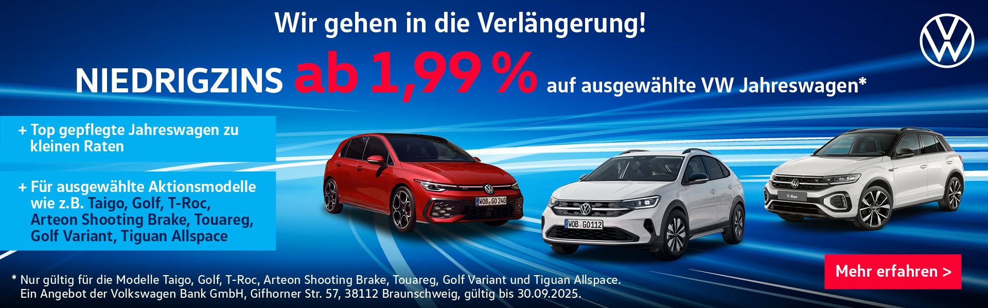 Niedrigzins ab 1,99% auf ausgewählte VW Jahreswagen Niedrigzins ab 1,99% auf ausgewählte VW Jahreswagen